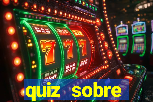 quiz sobre conhecimentos gerais